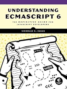 Understanding ECMAScript 6: The Definitive Guide for JavaScript Developers