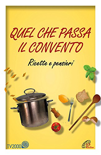 Quel che passa il convento. Ricette e pensier