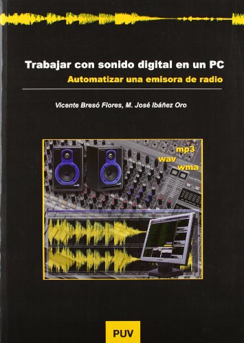Portada de Trabajar con Sonido Digital en un Pc: Automatizar una Emisora de Radio
