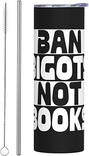 Ban Bigots Not Books Tumbler 20 Oz Stainless Steel Mug Coffee Travel Car Mugs9