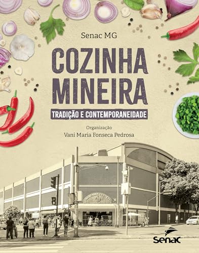 Cozinha Mineira: Tradição e Contemporaneidade Cozinha Mineira: Tradição e Contemporaneidade