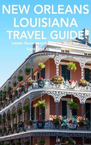 New Orleans, Louisiana Travel Guide: Insider Recommendations For Must-See Sights And Attractions #TOP7