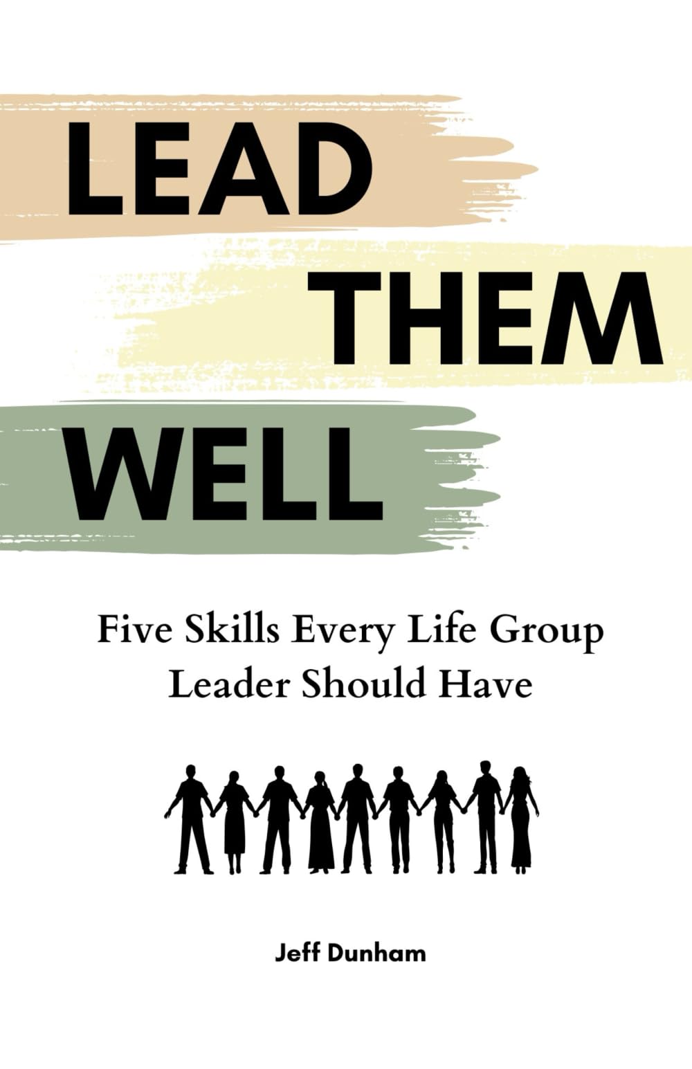 Lead Them Well: Five skills every life group leader should have