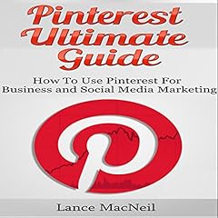 Pinterest Ultimate Guide Audiobook By Lance MacNeil cover art