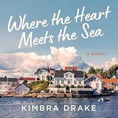 Where the Heart Meets the Sea Audiolibro Por Kimbra Drake arte de portada