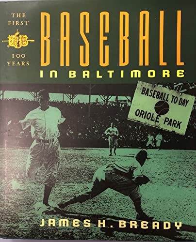 Baseball in Baltimore: The First Hundred Years