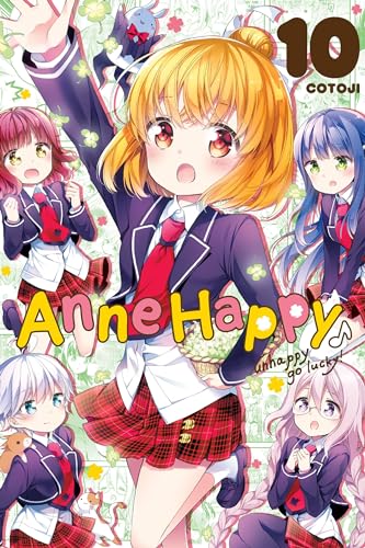 Anne Happy, Vol. 10: Unhappy Go Lucky! (ANNE HAPPY GN, Band 10)