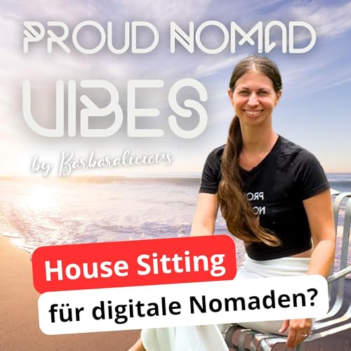 『Low budget reisen – Travel Hack: House Sitting für digitale Nomaden | Proud Nomad Vibes #17』のカバーアート