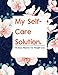 My Self-Care Solution: A 90 Day Planner For Weight Loss | A Year of Becoming Happier, Healthier, and Fitter--One Month at a Time
