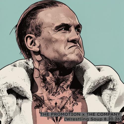 THE PROMOTION x THE COMPANY (Wrestling Soup 8.20.26)