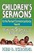 Children's Sermons for the Revised Common Lectionary Year B: Using the 5 Senses to Tell God's Story