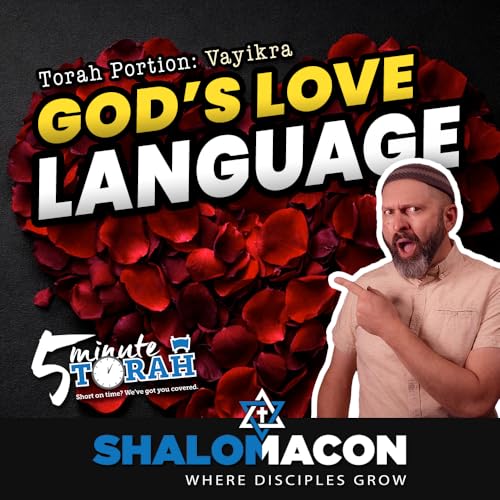5 Minute Torah - Vayikra - God&rsquo;s Love Language