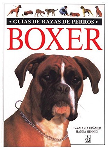 EL BOXER (GUIAS DEL NATURALISTA-ANIMALES DOMESTICOS-PERROS) EL BOXER (GUIAS DEL NATURALISTA-ANIMALES DOMESTICOS-PERROS)