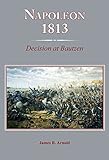 Napoleon1813: Decision at Bautzen