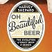Oh Beautiful Beer: The Evolution of Craft Beer and Design