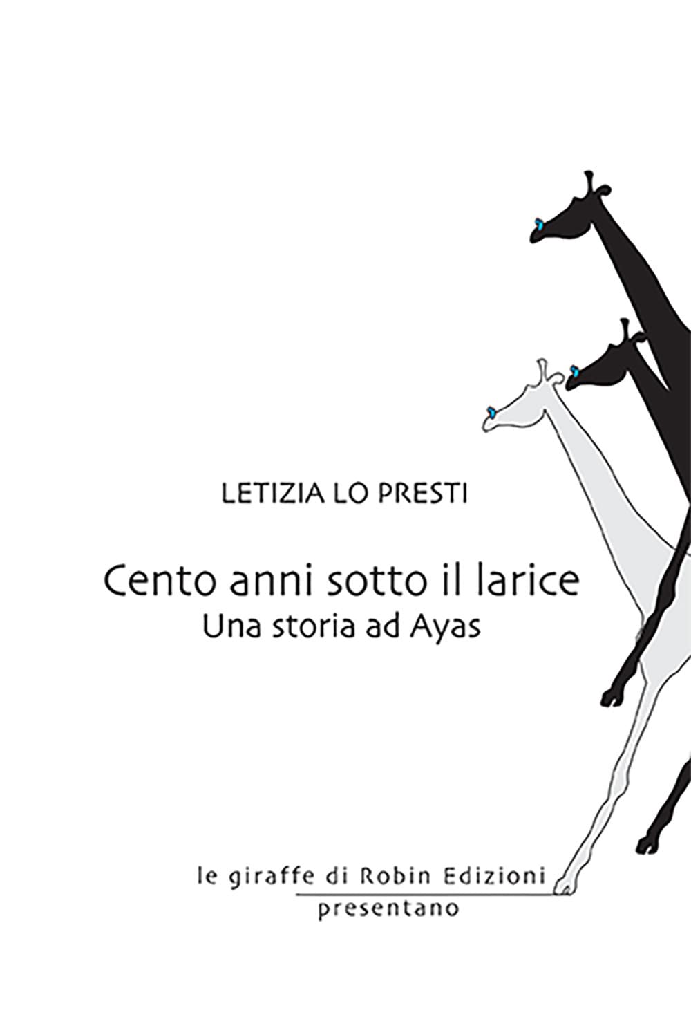 Cento Anni Sotto Il Larice. Una Storia Ad Ayas - 4