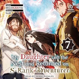 My Daughter Left the Nest and Returned an S-Rank Adventurer: Volume 7 Audiolibro Por Mojikakiya, Roy Nukia - translator arte