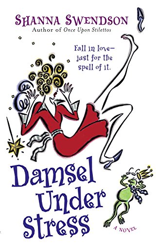 Damsel Under Stress: Enchanted Inc., Book 3 (Enchanted, Inc.)