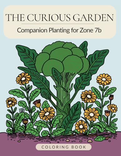 The Curious Garden: Companion Planting for Zone 7b Coloring Book