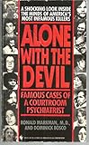 Alone With the Devil: Famous Cases of a Courtroom Psychiatrist