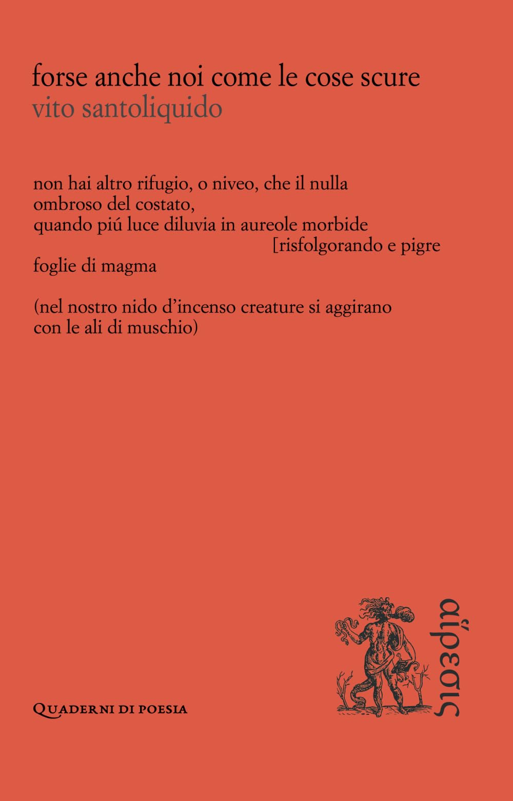 Forse anche noi come le cose scure (Quaderni di poesia)