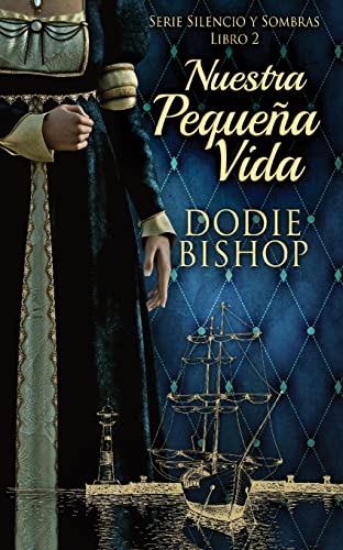Nuestra Pequeña Vida (Serie Silencio y Sombras) (Spanish Edition)