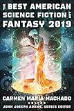 The Best American Science Fiction and Fantasy 2019 (The Best American Series ®)