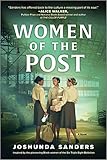 Women of the Post: A Historical Novel Based on the True Story of the 6888th—the Only All-Black, All-Female Army Battalion to Serve in Europe in WWII