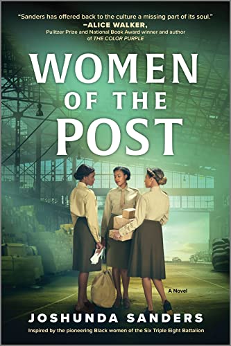 Women of the Post: A Historical Novel Based on the True Story of the 6888th—the Only All-Black, All-Female Army Battalion to Serve in Europe in WWII