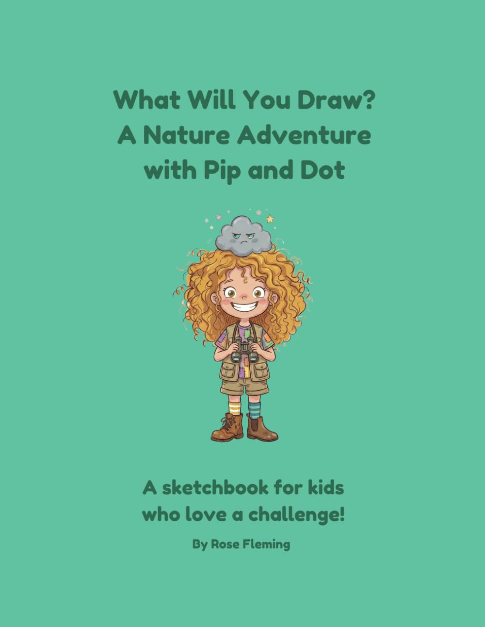 What Will You Draw? A Nature Adventure with Pip & Dot (Pip and Dot)