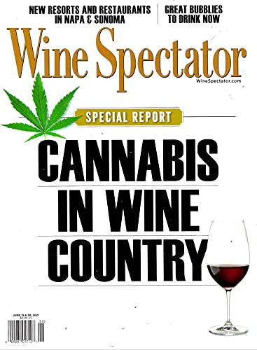 WINE SPECTATOR Magozine June 15 & 30, 2021 CANNIBIS IN WINE COUNTRY