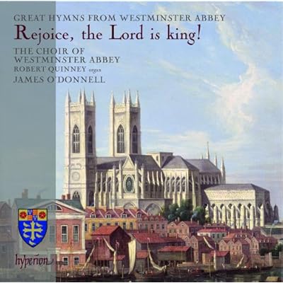 Rejoice, the Lord is King: Great Hymns from Westminster Abbey