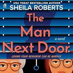 The Man Next Door Audiolibro Por Sheila Roberts arte de portada