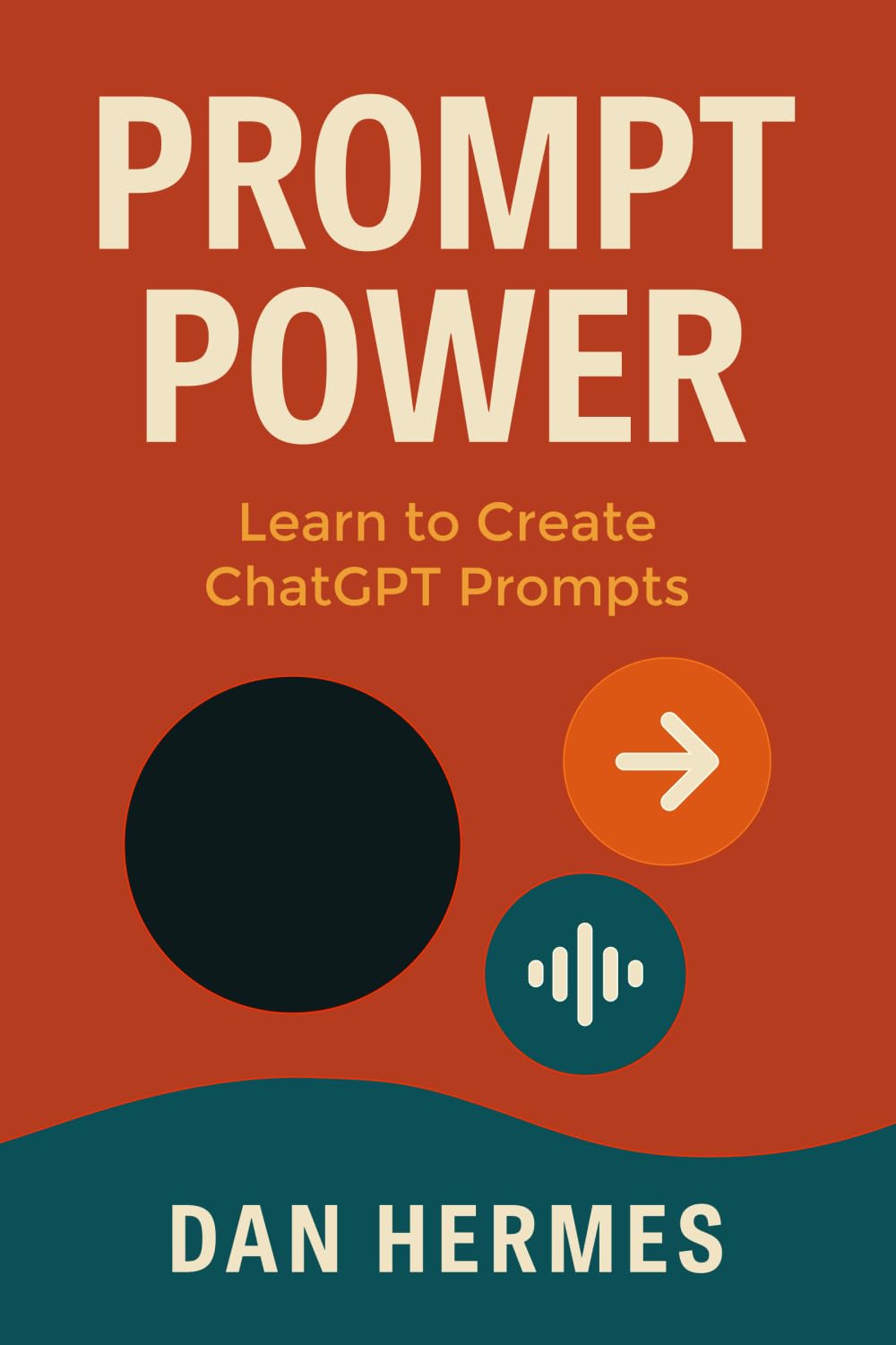 Prompt Power: Learn to Create ChatGPT Prompts
