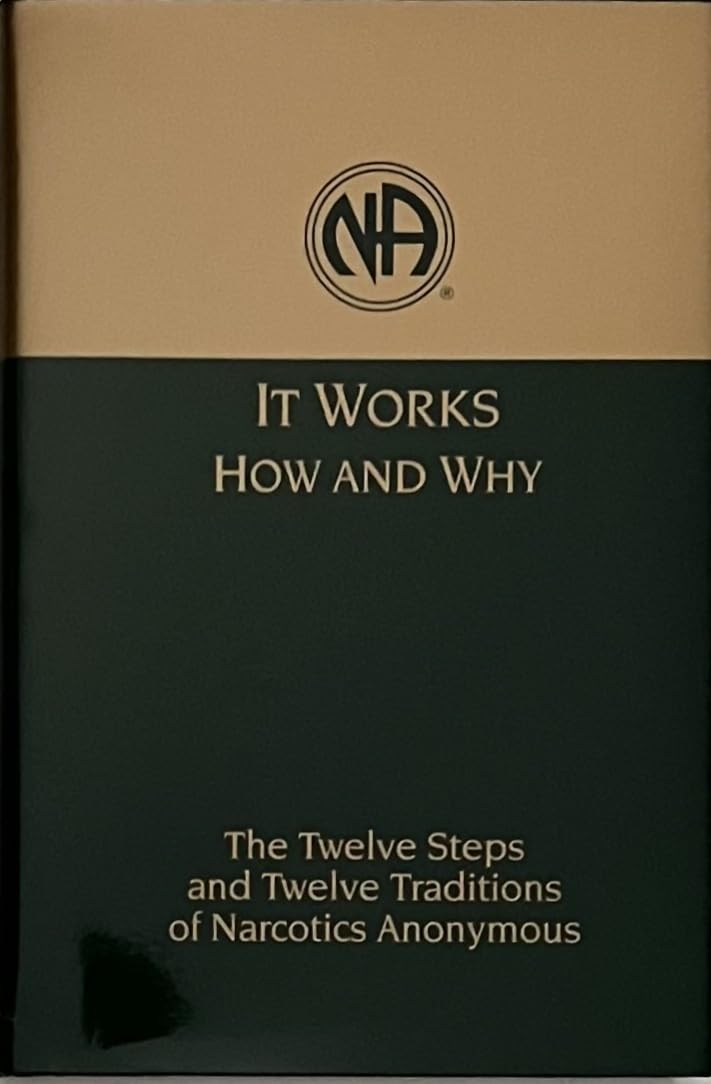 It Works How and Why - The Twelve Steps and Twelve Traditions of Narcotics Anonymous Hardcover – 1 Sept. 1993