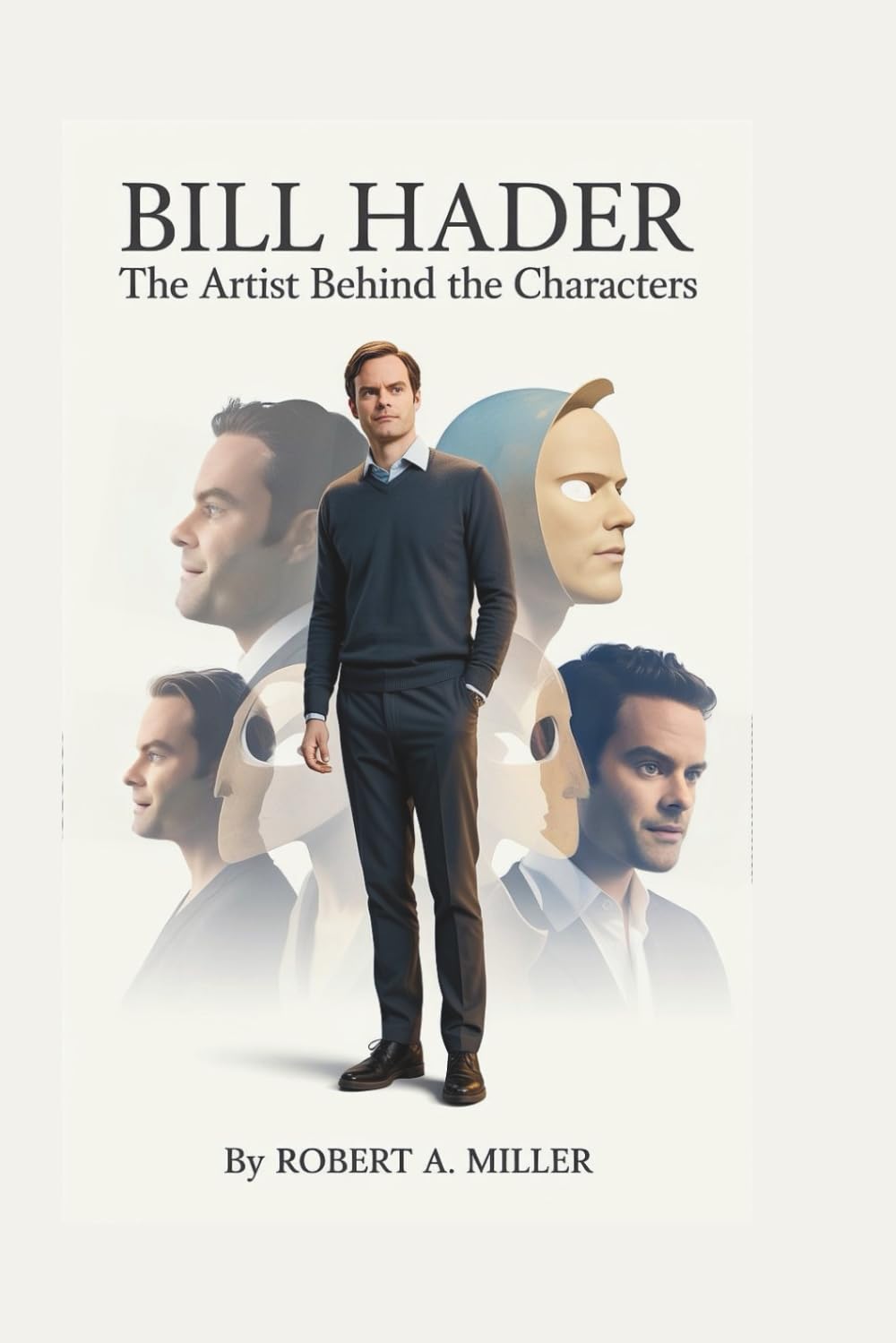 BILL HADER: The Artist Behind the Characters