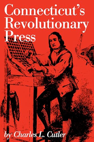 Connecticut's Revolutionary Press (Connecticut Bicentennial, 14) Connecticut's Revolutionary Press (Connecticut Bicentennial, 14)