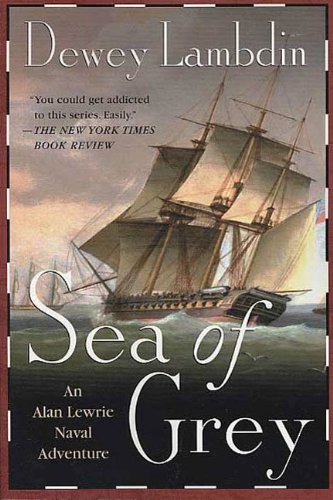 Sea of Grey: An Alan Lewrie Naval Adventure (Alan Lewrie Naval Adventures Book 10) (English Edition)