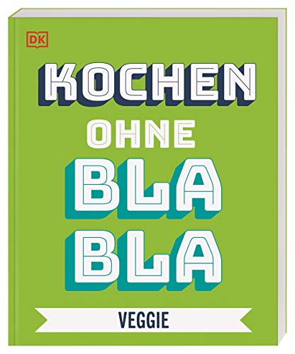 Kochen ohne Blabla Veggie Kochen ohne Blabla Veggie