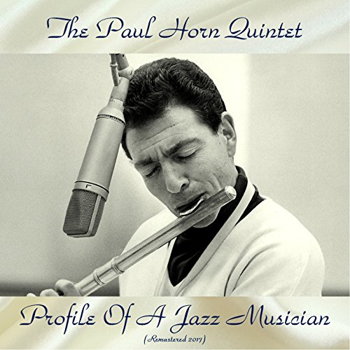 Amazon Music The Paul Horn QuintetのProfile Of A Jazz Musician