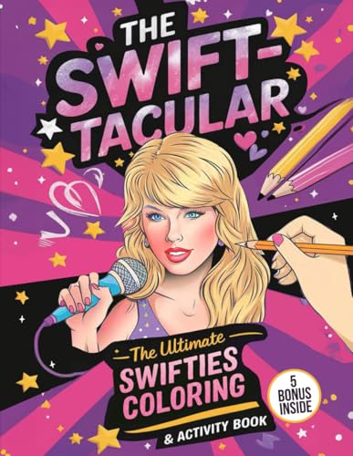 The SWIFT-TACULAR | The Ultimate Swifties Coloring & Activity Book: