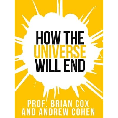Prof. Brian Cox&rsquo;s How The Universe Will End