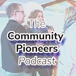 Cover of The Community Pioneers Podcast