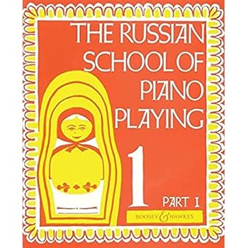 The Russian School of Piano Playing 1 - Book #1 of the Russian School of Piano Playing