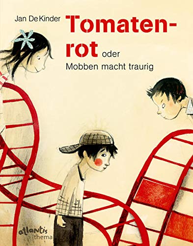 Tomatenrot: oder Mobben macht traurig (Atlantis Thema Bücher) Tomatenrot: oder Mobben macht traurig (Atlantis Thema Bücher)