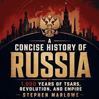 A Concise History of Russia: 1,000 Years of Tsars, Revolution, and Empire cover art