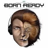 Born Ready (Motivational Speeches Gym & Workout)