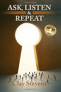 Paperback Ask, Listen, and Repeat: Life-long Relationships from Meaningful Interactions Book