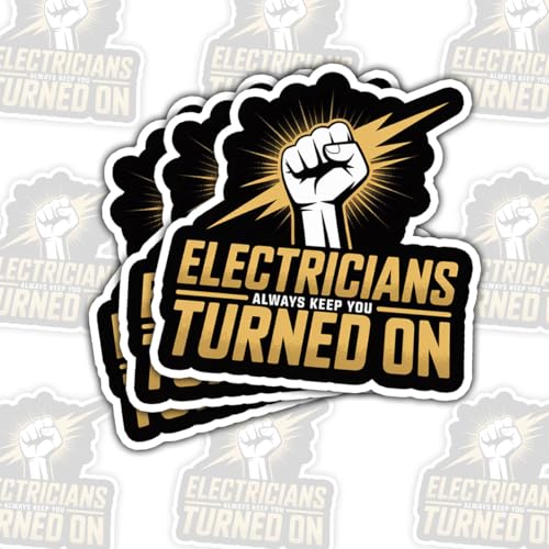 3 Pcs Electricians Always Keep You Turned On Sticker Gifts for Electricians, Electrical Workers, Home Repair Enthusiasts, Electrical Engineer Fans Lovers for Laptop, Water Bottle, Tumbler – 3'x3'
