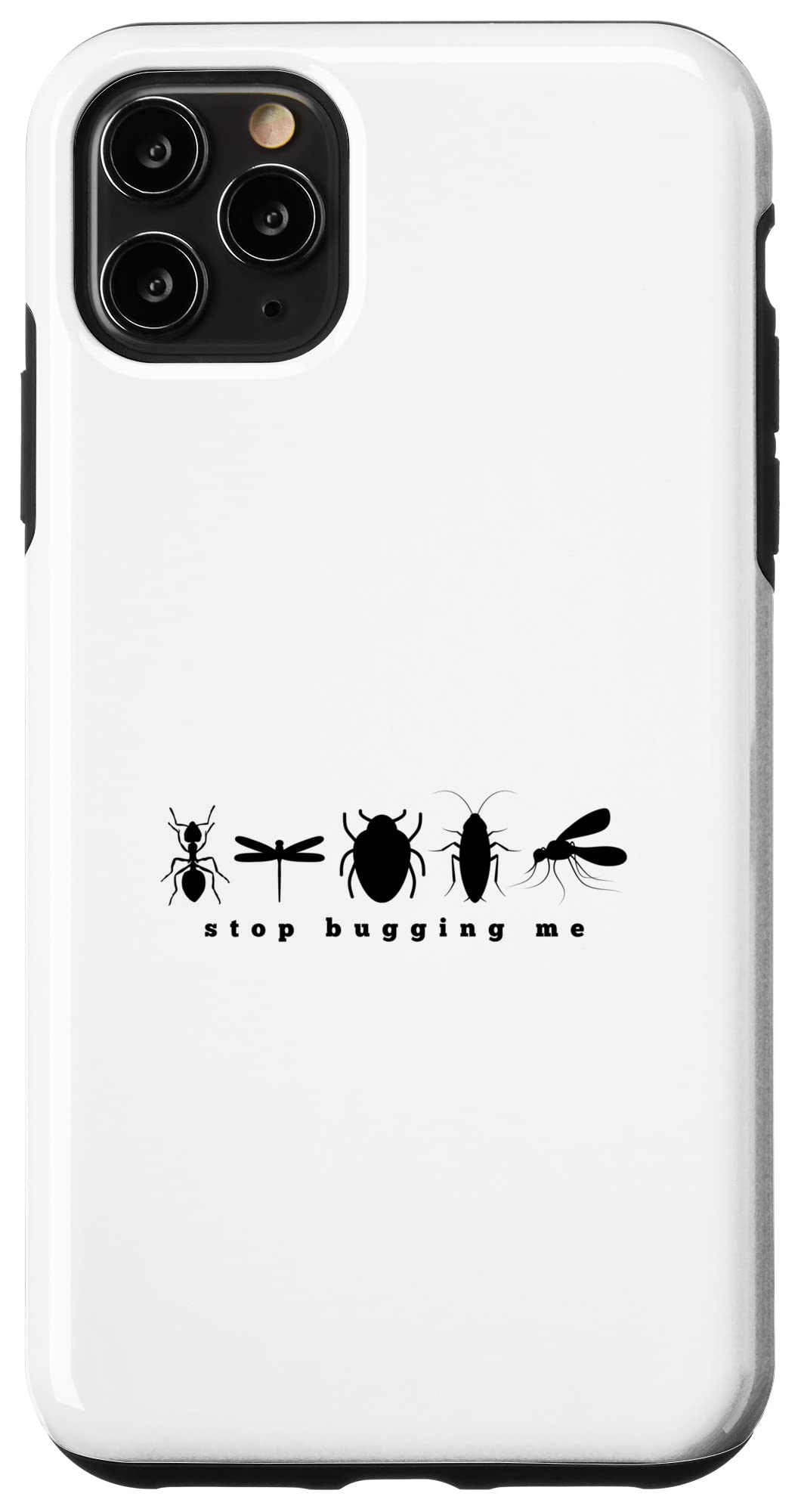 iPhone 11 Pro Max Stop Bugging Me - Insect Collection Beetle Bugs | Funny Bug Case